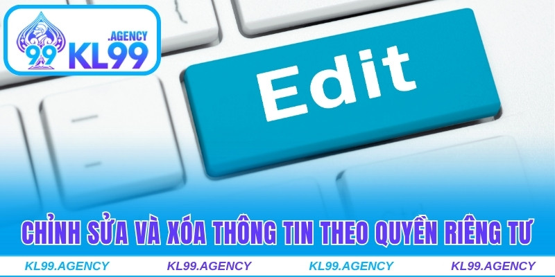 Chỉnh sửa và xóa thông tin theo quyền riêng tư