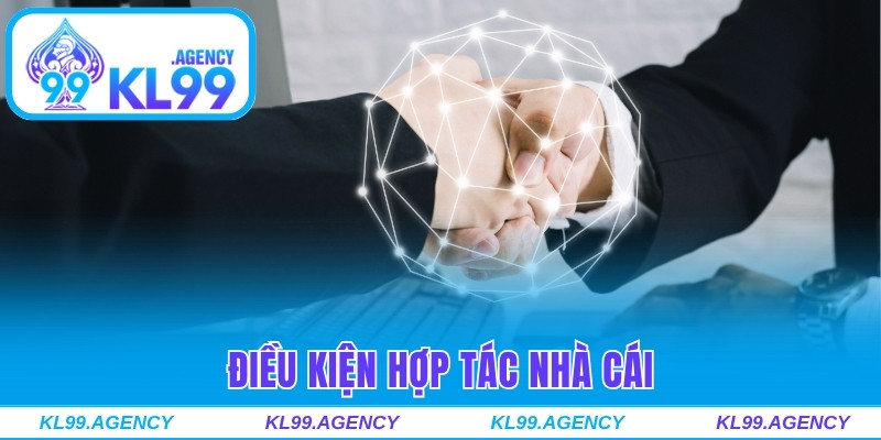 Điều kiện hợp tác cùng nhà cái