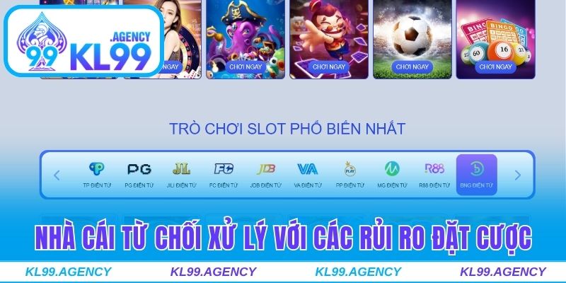 Nhà cái từ chối xử lý với các rủi ro đặt cược