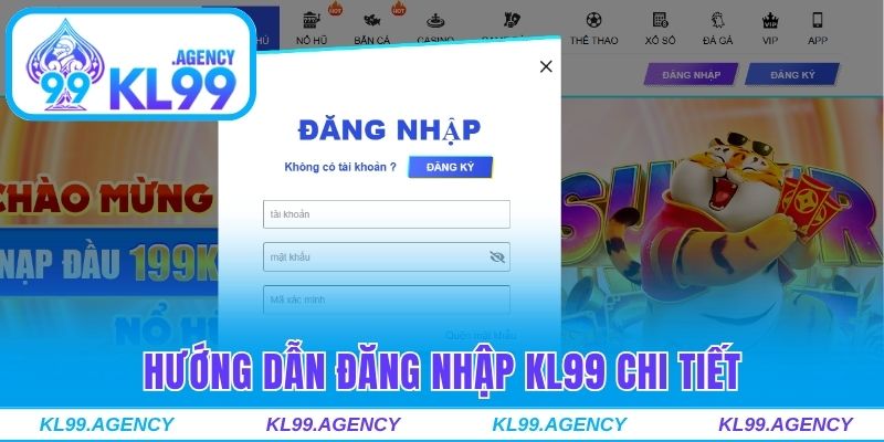 Quy trình đăng nhập KL99 chi tiết 